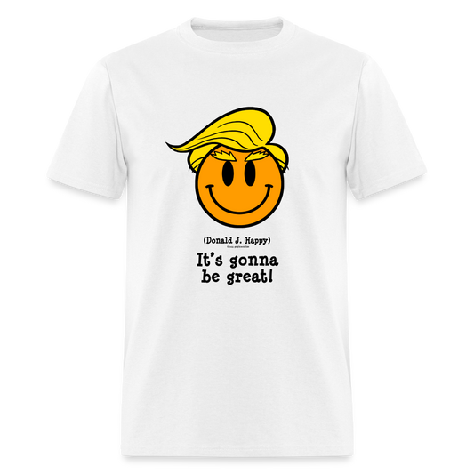 Donald J Happy "It's Gonna Be Great" T-Shirt - white