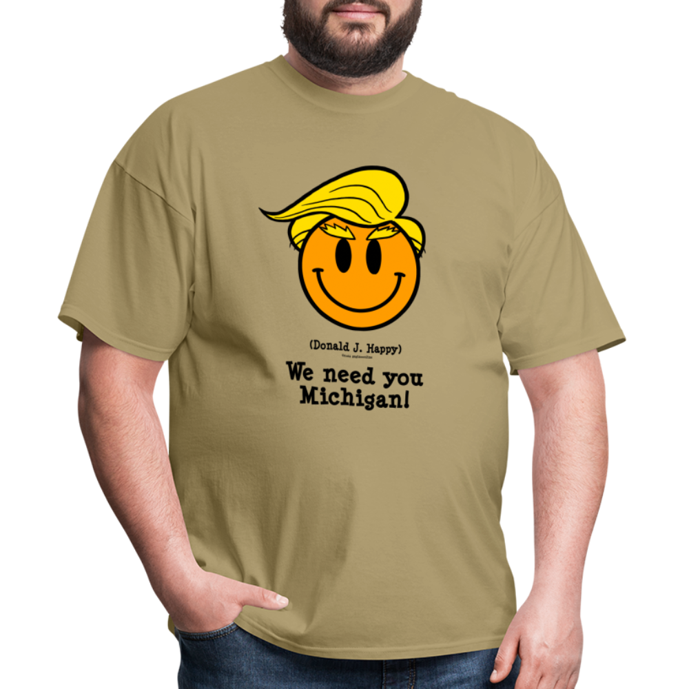 Donald J Happy "We need you Michigan!" T-Shirt - khaki