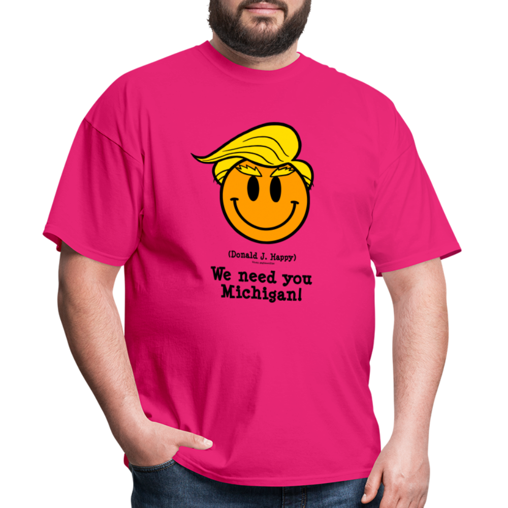 Donald J Happy "We need you Michigan!" T-Shirt - fuchsia