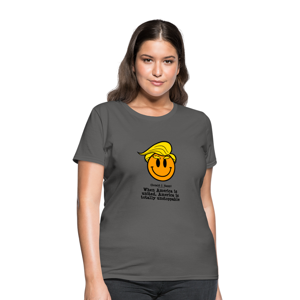 Donald J Happy "America is Unstoppable" Women's T-Shirt - charcoal