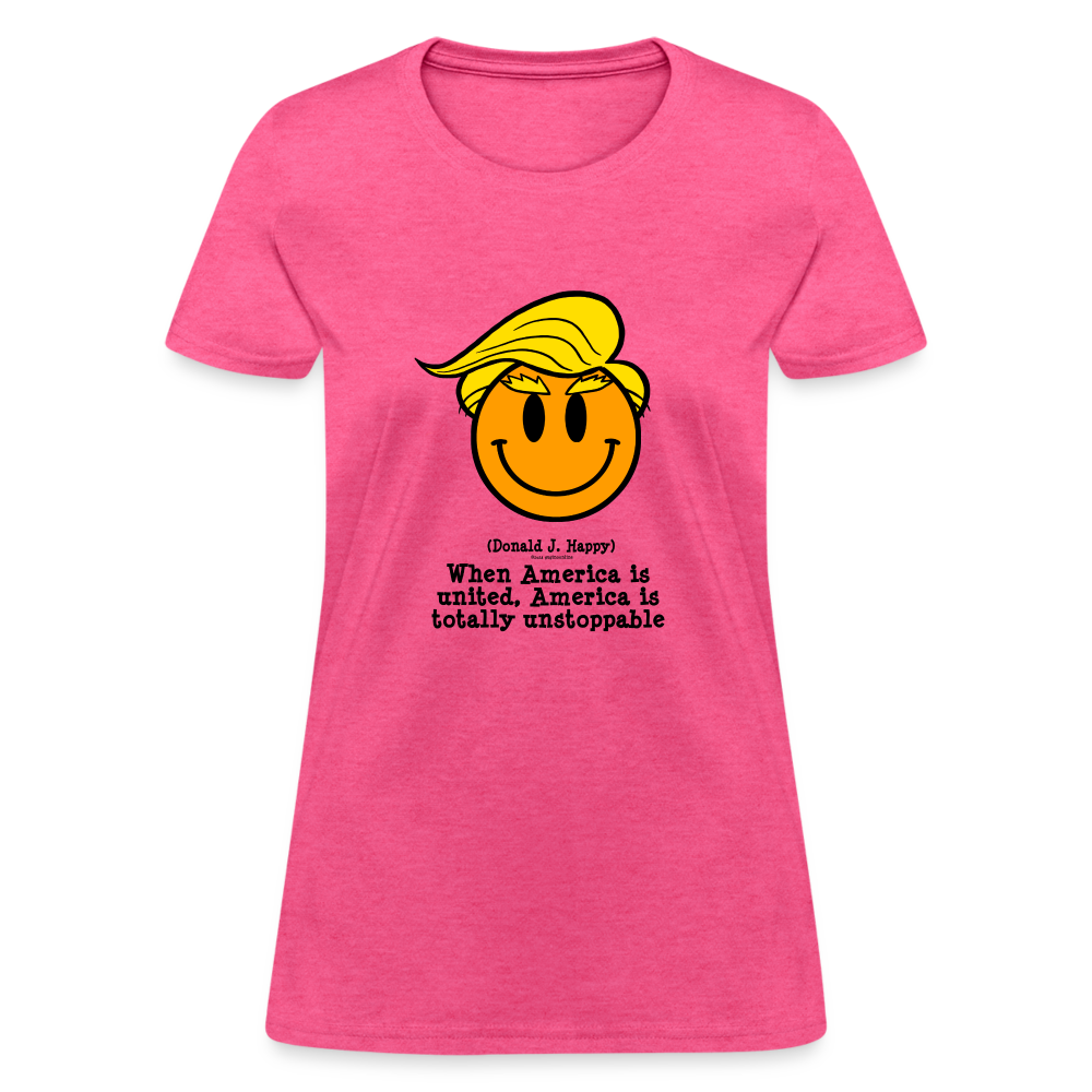 Donald J Happy "America is Unstoppable" Women's T-Shirt - heather pink