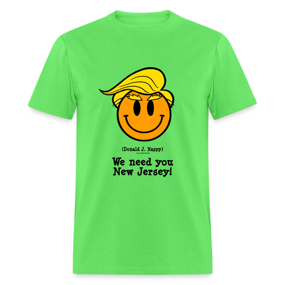 Donald J Happy "We need you New Jersey" T-Shirt - kiwi