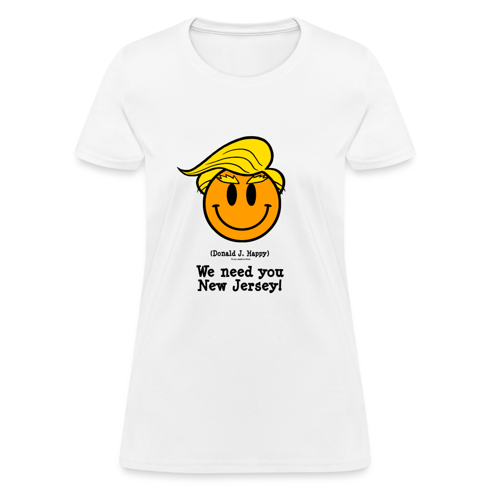 Donald J Happy "We need you New Jersey" Women's T-Shirt - white