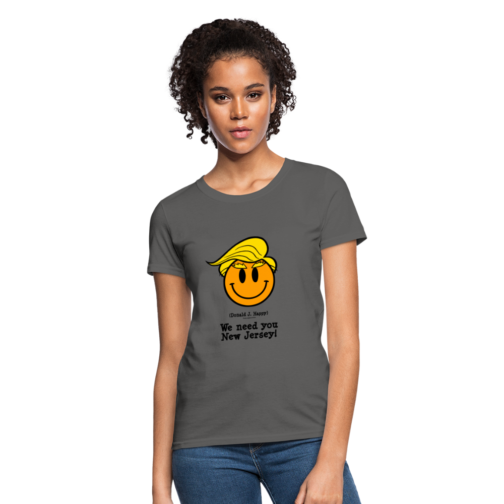 Donald J Happy "We need you New Jersey" Women's T-Shirt - charcoal