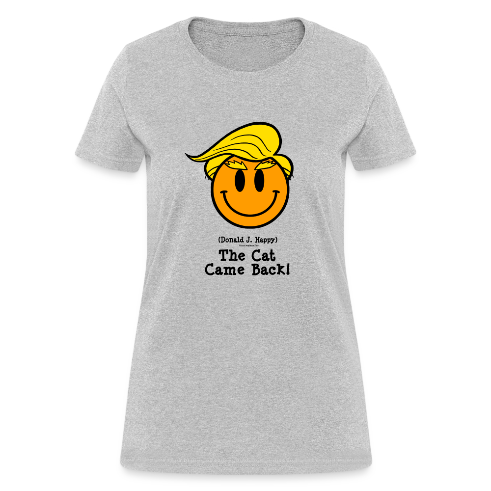 Donald J Happy "The Cat Came Back" Women's T-Shirt - heather gray