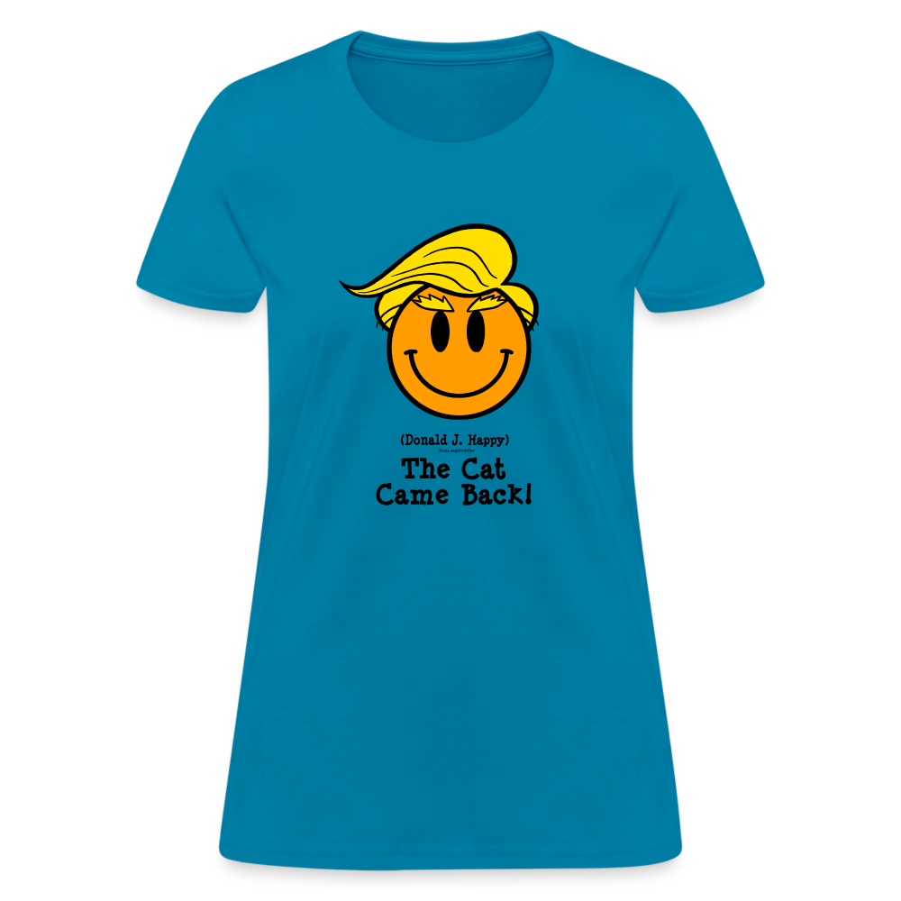 Donald J Happy "The Cat Came Back" Women's T-Shirt - turquoise