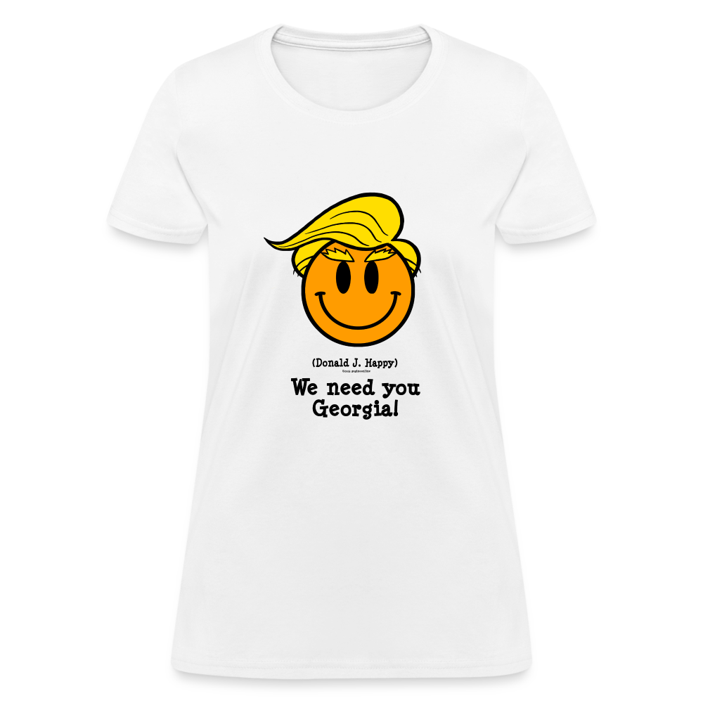 Donald J Happy "We need you Georgia!" Women's T-Shirt - white