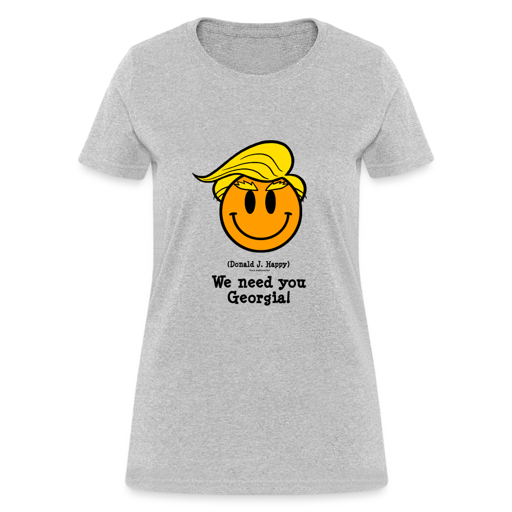 Donald J Happy "We need you Georgia!" Women's T-Shirt - heather gray