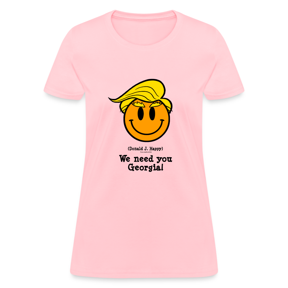 Donald J Happy "We need you Georgia!" Women's T-Shirt - pink