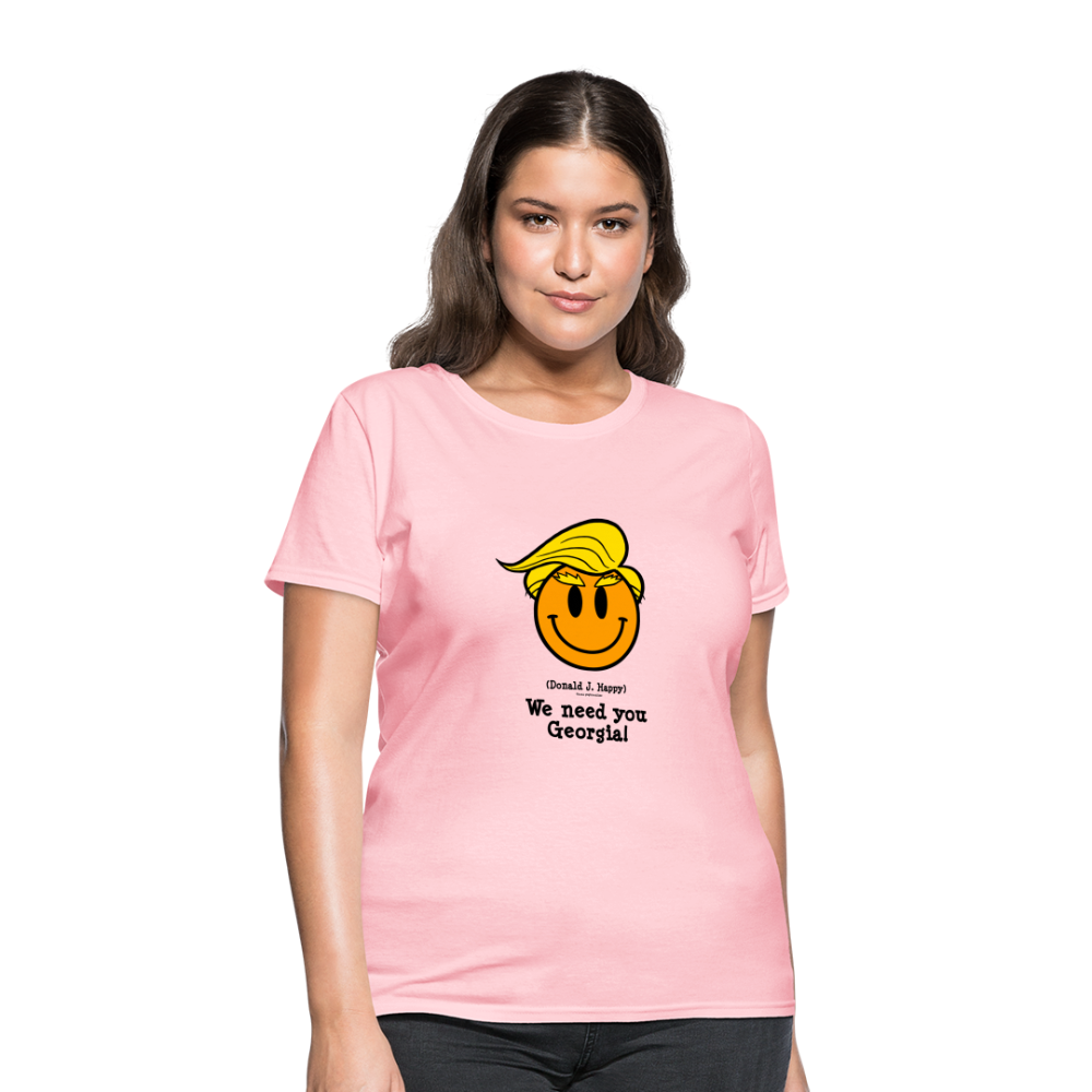 Donald J Happy "We need you Georgia!" Women's T-Shirt - pink