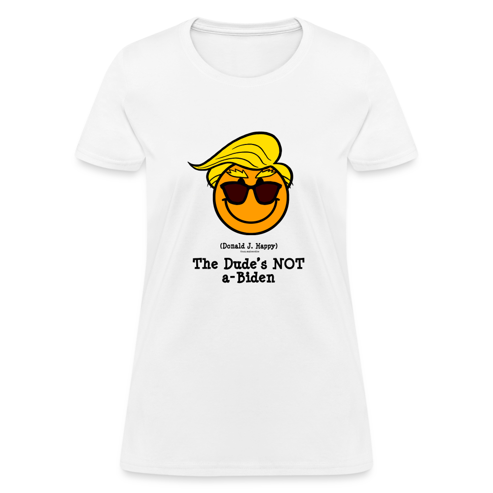 Donald J Happy "The Dude's NOT a-Biden" Women's T-Shirt - white