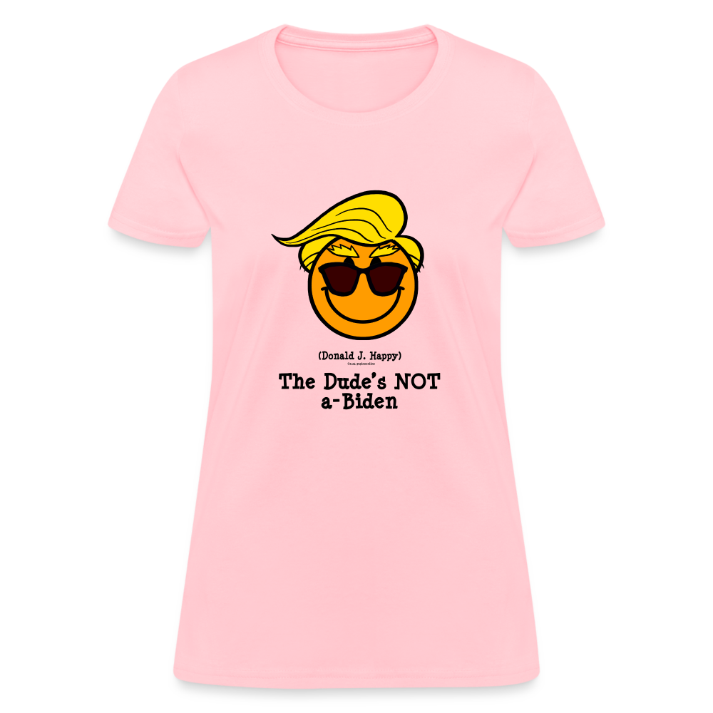 Donald J Happy "The Dude's NOT a-Biden" Women's T-Shirt - pink