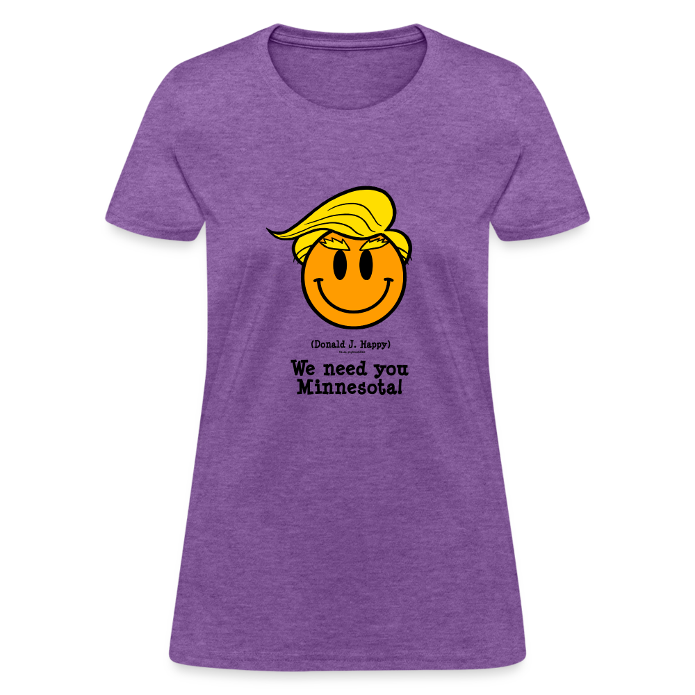 Donald J Happy "We need you Minnesota!" Women's T-Shirt - purple heather