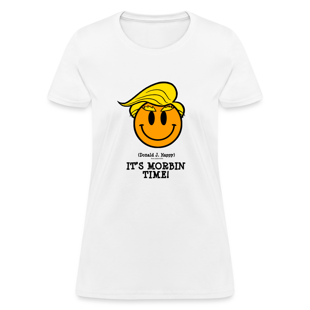 Donald J Happy "IT'S MORBIN TIME!" Women's T-Shirt - white