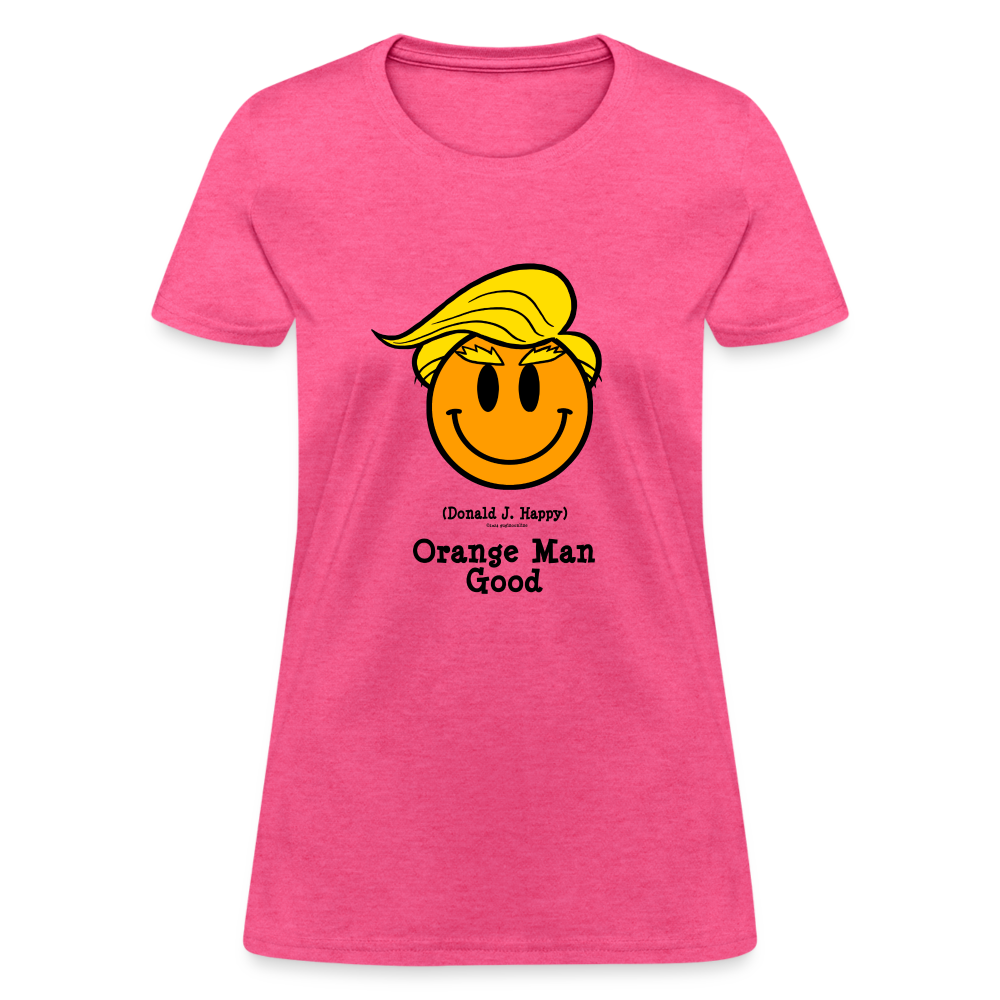 Donald J Happy "Orange Man Good" Women's T-Shirt - heather pink