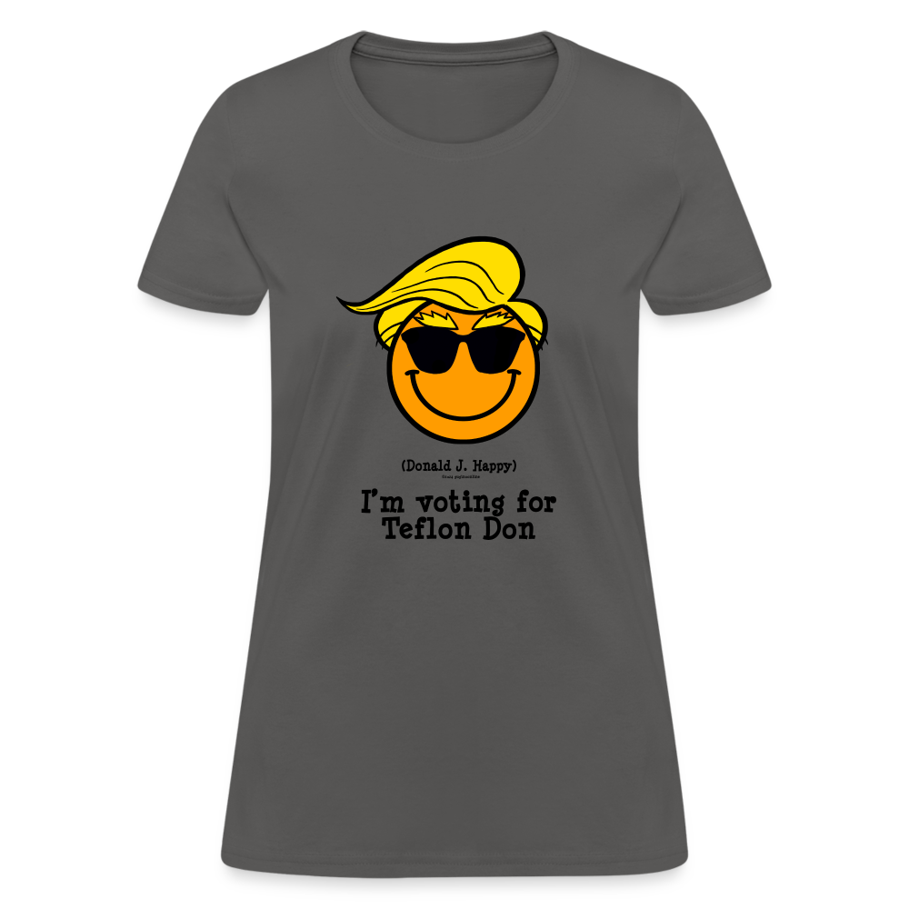 Donald J Happy "I'm voting for Teflon Don" Women's T-Shirt - charcoal