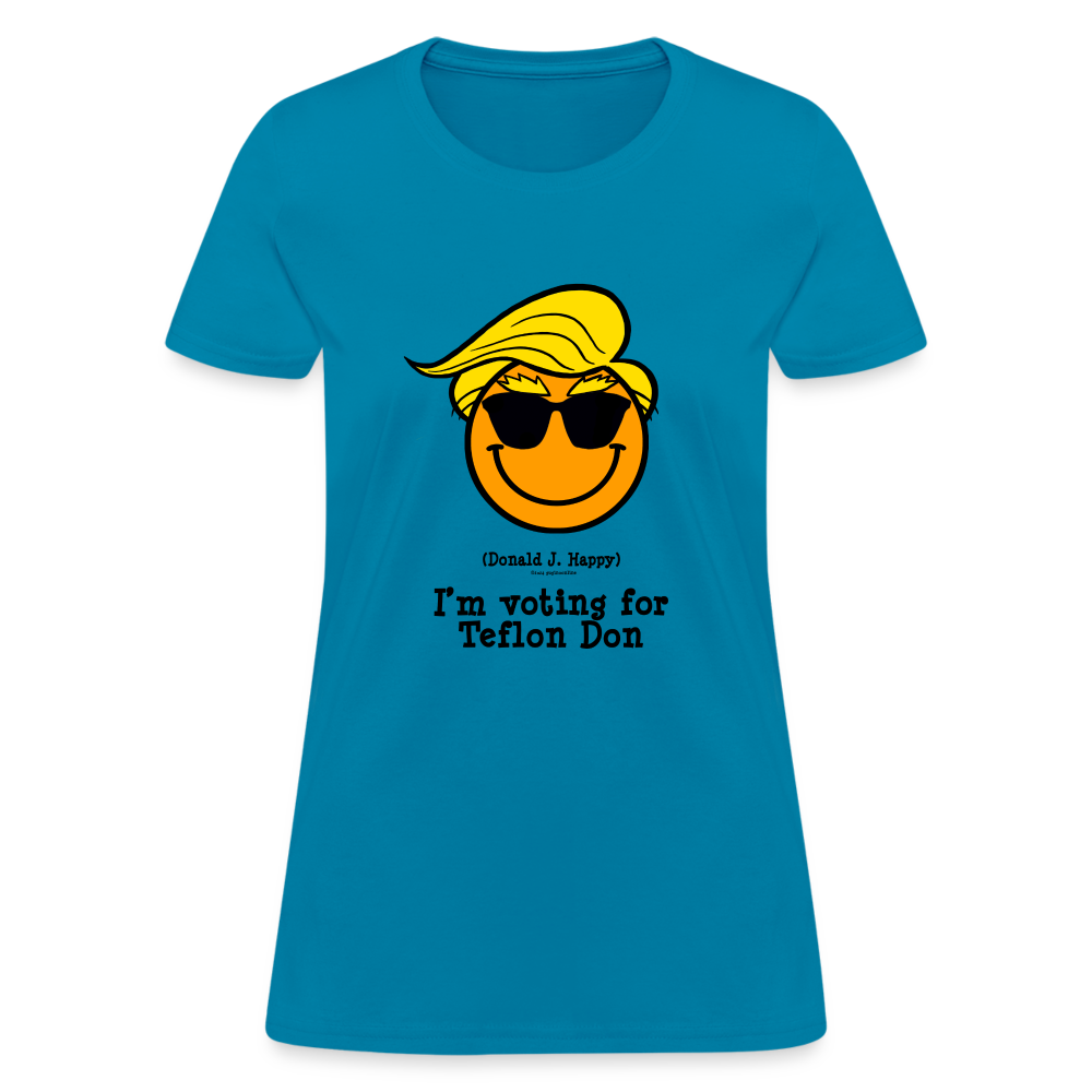 Donald J Happy "I'm voting for Teflon Don" Women's T-Shirt - turquoise