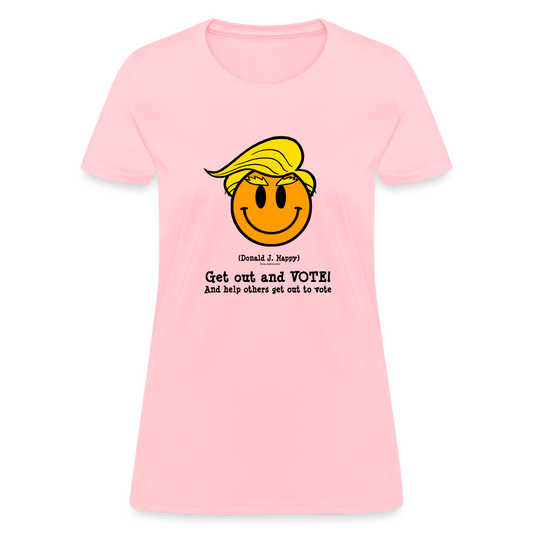 Donald J Happy "Get out and Vote" Women's T-Shirt - pink