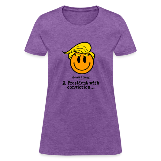 Donald J Happy "A President with Conviction" Women's T-Shirt - purple heather